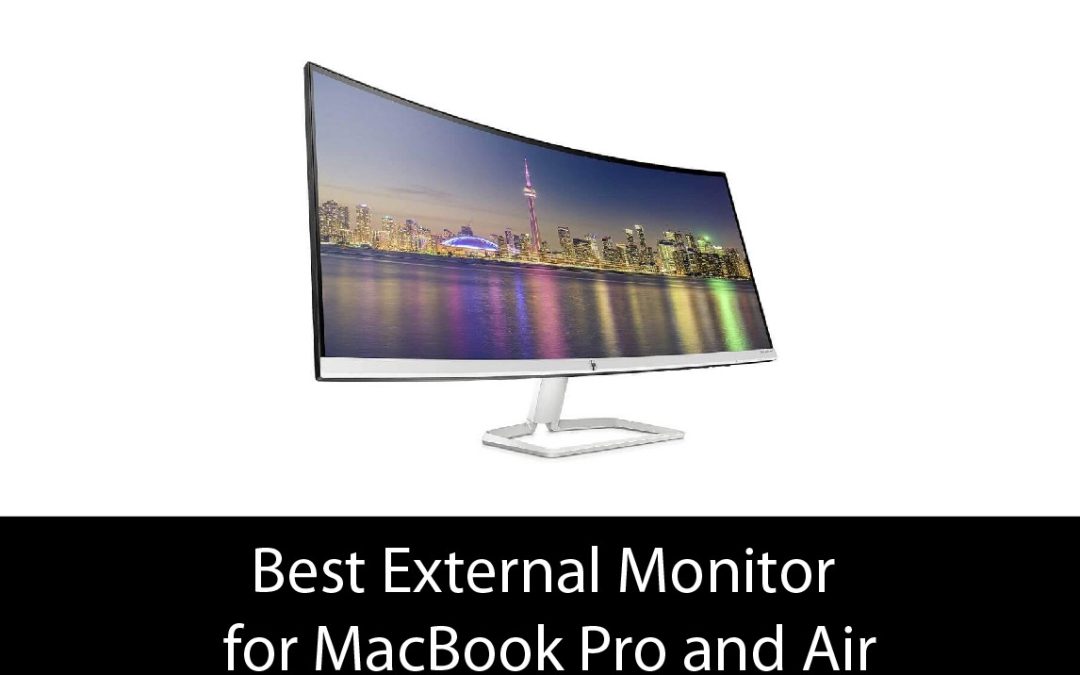 Best External Monitor for MacBook Pro and Air – Buyer’s Guide