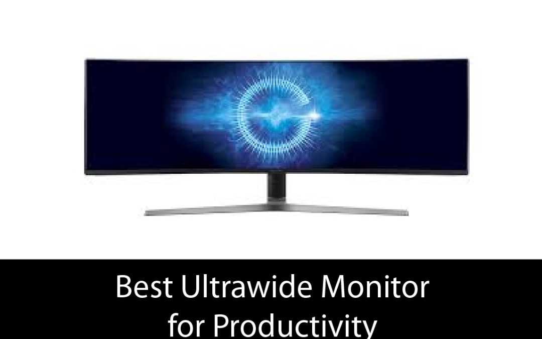 Best Ultrawide Monitor for Productivity – Buyer’s Guide