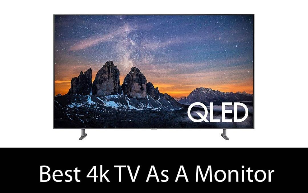 Best 4k TV As A Monitor – Buyer’s Guide