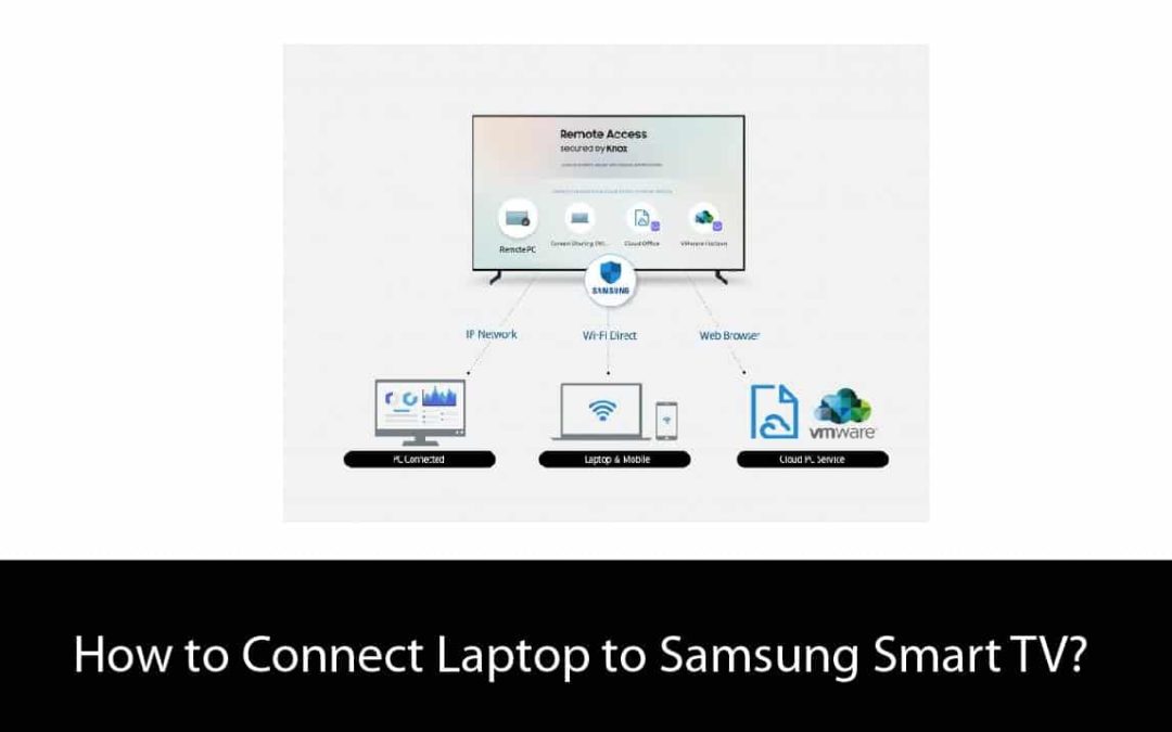 How to Connect Laptop to Samsung Smart TV?