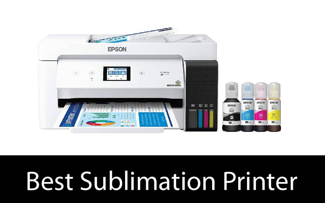 Best Sublimation Printer in 2022 – Buyer’s Guide