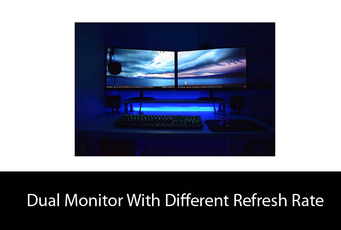 Dual Monitor With Different Refresh Rate