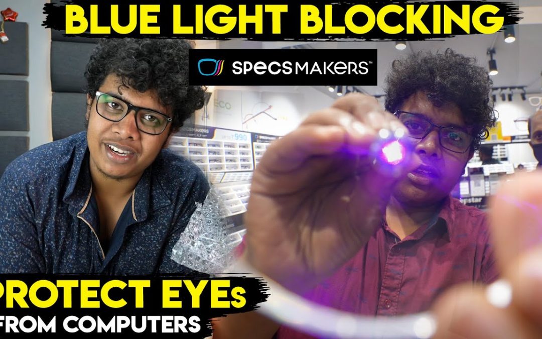 Blue Light Blocking – Protect Your Eyes From Phones and Computers!!! – SpecsMakers