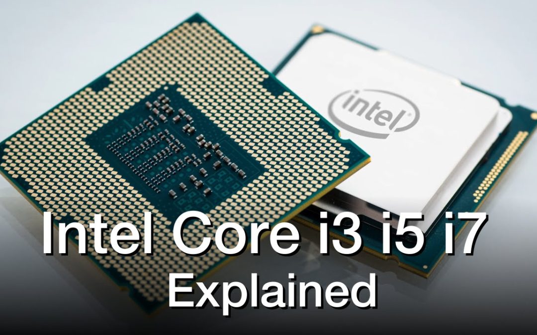 Intel Core i3 vs i5 vs i7 Processors – Explained