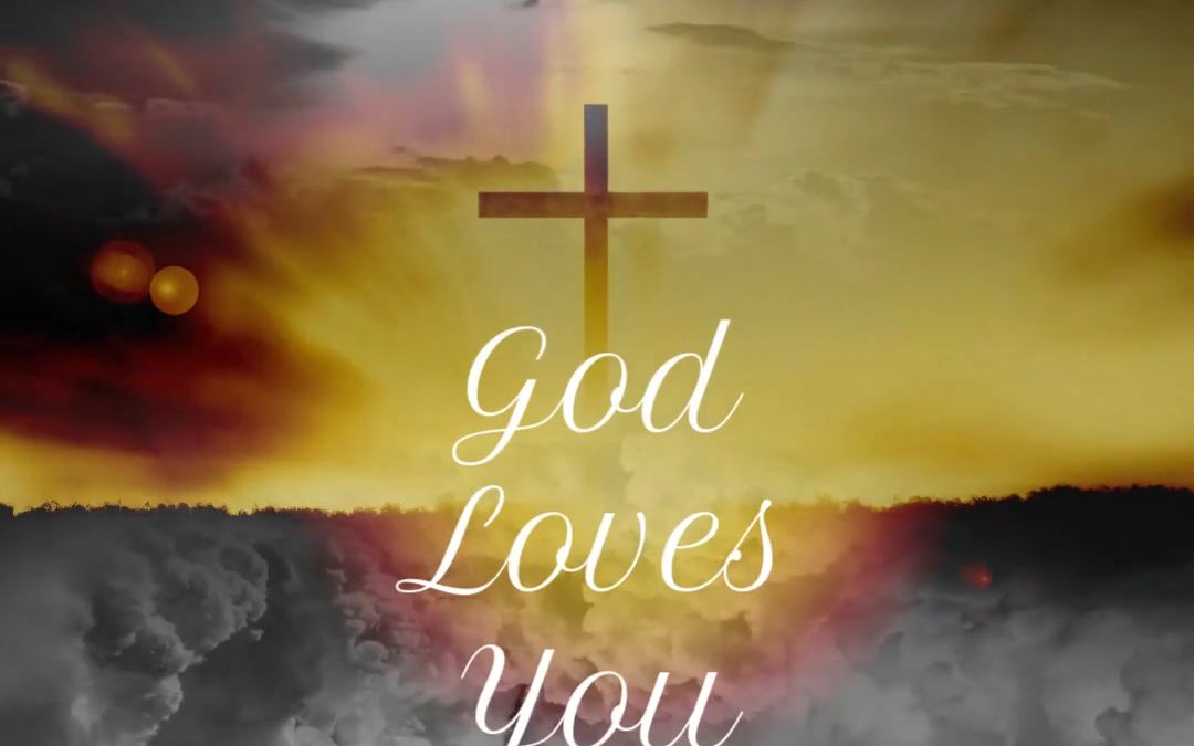 God Loves You – That’s Fact